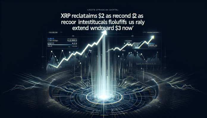 XRP reclaims $2 as record institutional inflows fuel hopes rally will extend toward $3 now