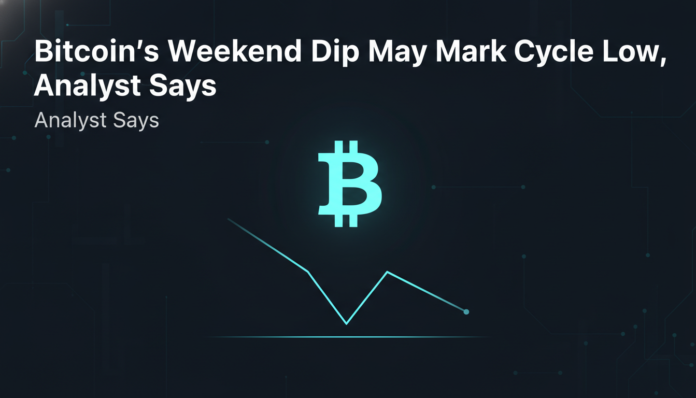 Bitcoin's Weekend Dip May Mark Cycle Low, Analyst Says