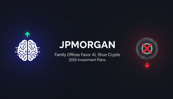 JPMorgan: Family Offices Favor AI, Shun Crypto in 2026 Investment Plans