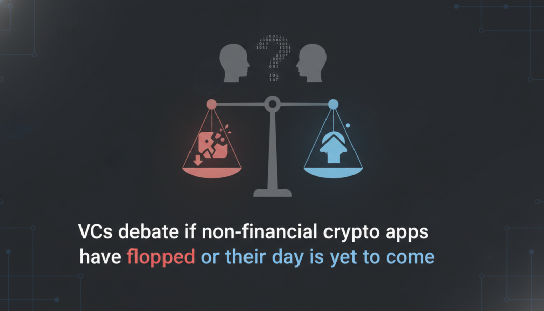VCs debate if non-financial crypto apps have flopped or their day is yet to come