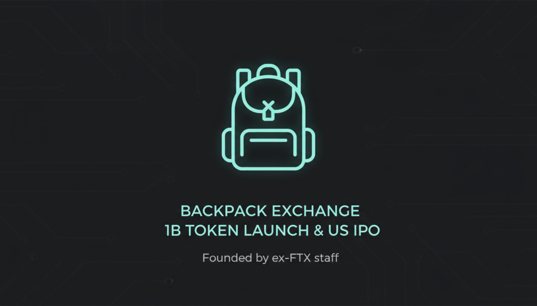 Backpack Exchange, founded by ex-FTX staff, plans 1B token launch tied to US IPO