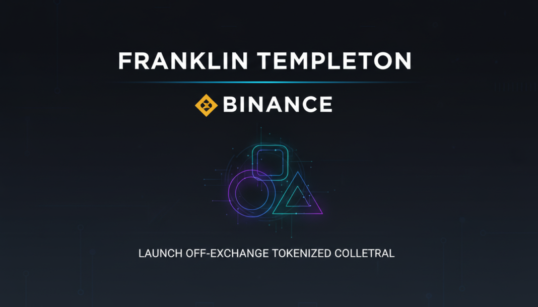 Franklin Templeton, Binance Launch Off‑Exchange Tokenized Collateral
