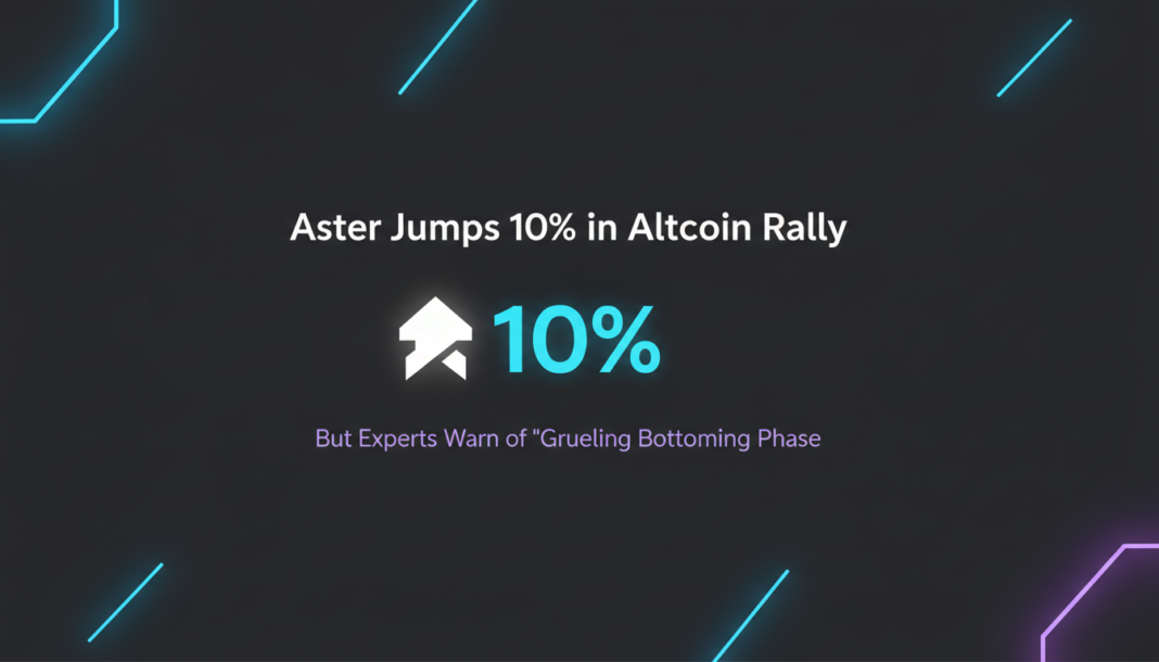 Aster Jumps 10% in Altcoin Rally But Experts Warn of 'Grueling Bottoming Phase'