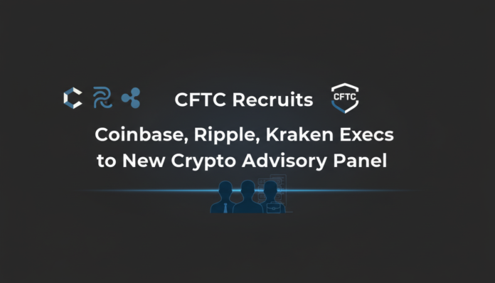 CFTC Recruits Coinbase, Ripple, Kraken Execs to New Crypto Advisory Panel