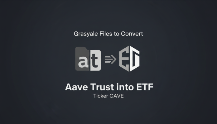 Grayscale Files to Convert Aave Trust into ETF, Ticker GAVE