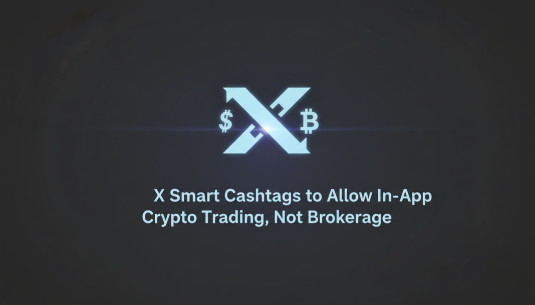 X Smart Cashtags to Allow In-App Crypto Trading, Not Brokerage