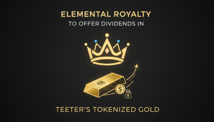 Elemental Royalty to Offer Dividends in Tether's Tokenized Gold