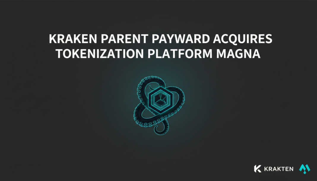 Kraken parent Payward acquires tokenization platform Magna