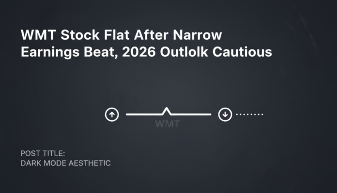 WMT Stock Flat After Narrow Earnings Beat, 2026 Outlook Cautious