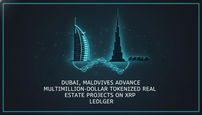 Dubai, Maldives advance multimillion-dollar tokenized real estate projects on XRP Ledger