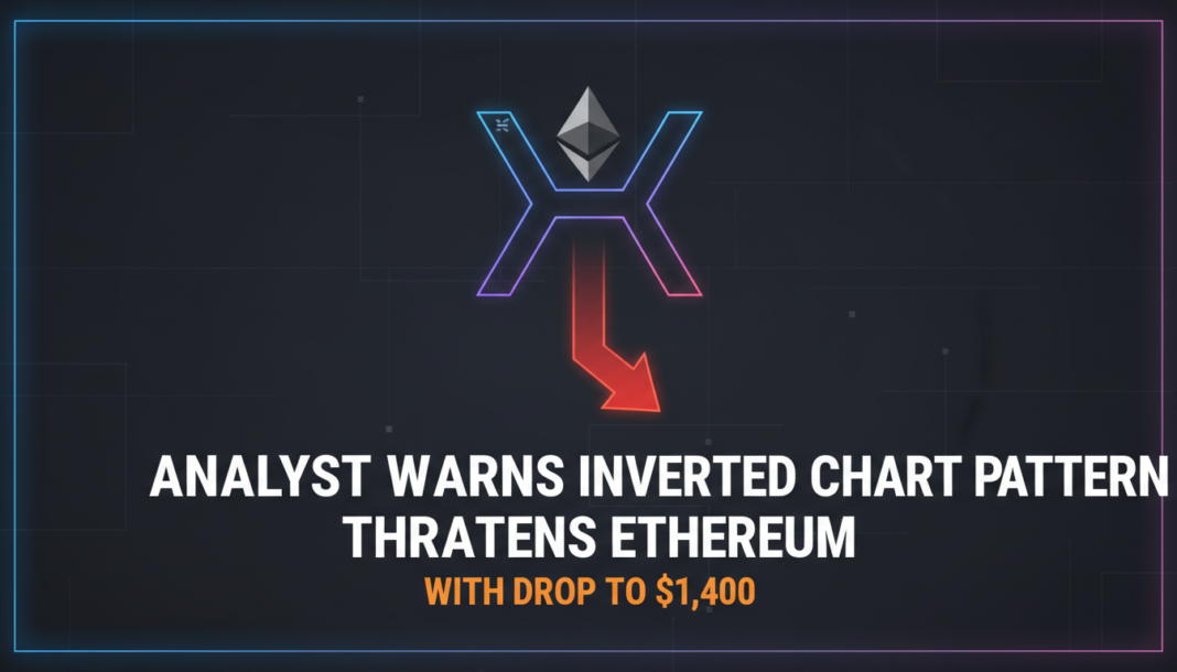 Analyst Warns Inverted Chart Pattern Threatens Ethereum With Drop to $1,400