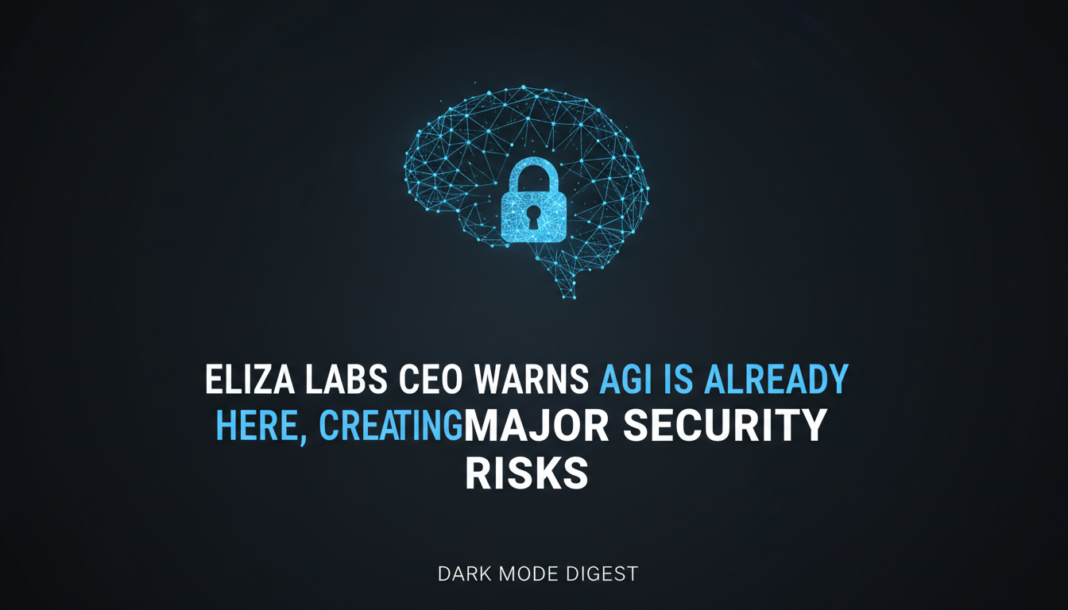 Eliza Labs CEO Warns AGI Is Already Here, Creating Major Security Risks
