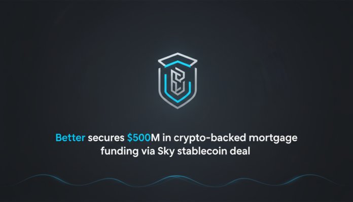 Better secures $500M in crypto-backed mortgage funding via Sky stablecoin deal