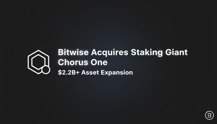 Bitwise Acquires Staking Giant Chorus One in $2.2B+ Asset Expansion
