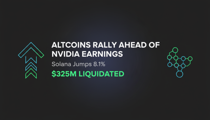 Altcoins Rally Ahead of Nvidia Earnings, Solana Jumps 8.1%; $325M Liquidated