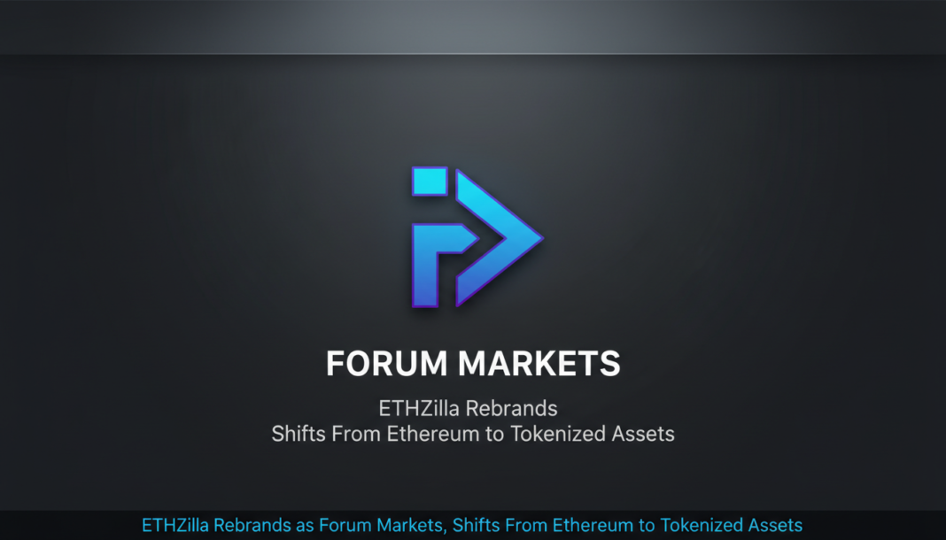ETHZilla Rebrands as Forum Markets, Shifts From Ethereum to Tokenized Assets