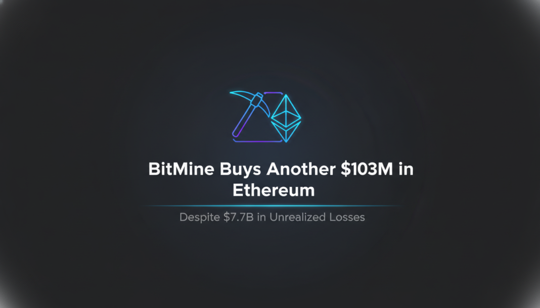 BitMine Buys Another $103M in Ethereum Despite $7.7B in Unrealized Losses