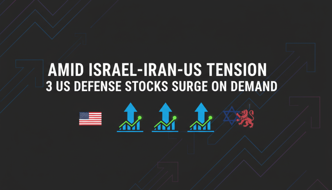 Amid Israel-Iran-US Tension, 3 US Defense Stocks Surge on Demand