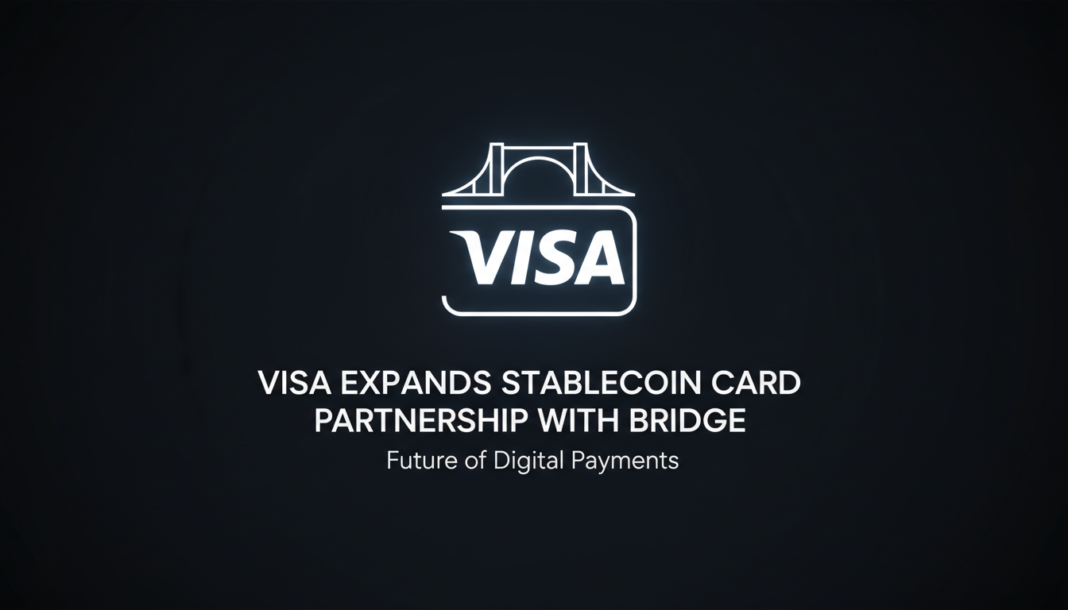 Visa Expands Stablecoin Card Partnership with Bridge