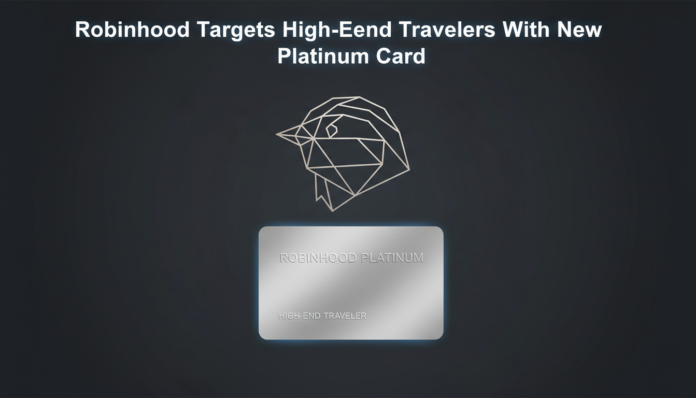 Robinhood Targets High-End Travelers With New Platinum Card