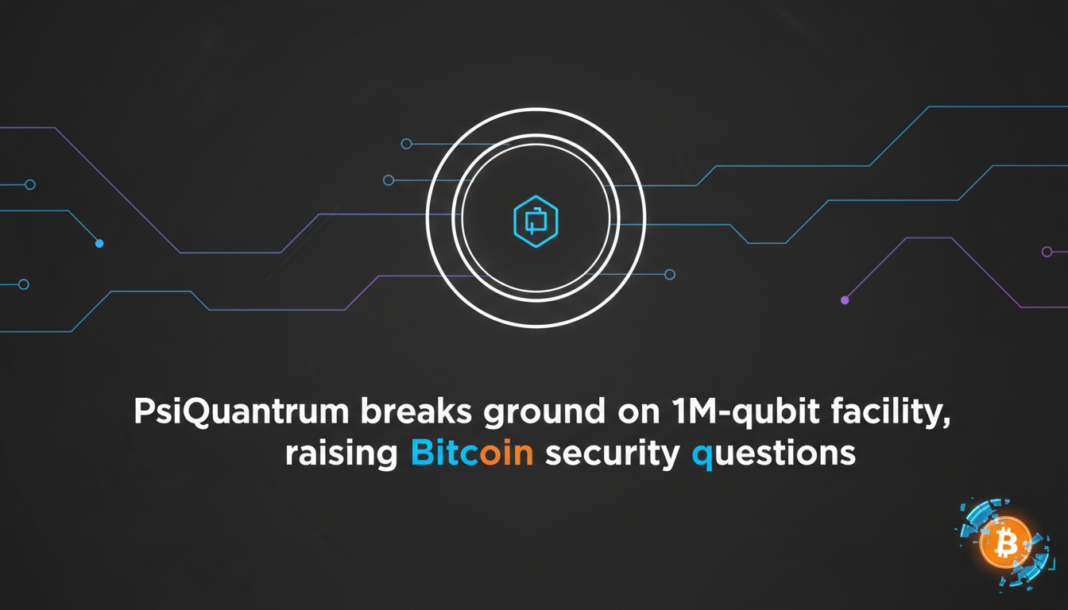 PsiQuantum breaks ground on 1M-qubit facility, raising Bitcoin security questions
