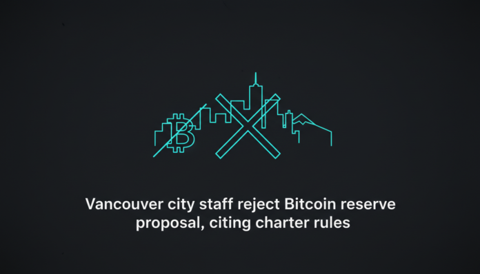 Vancouver city staff reject Bitcoin reserve proposal, citing charter rules