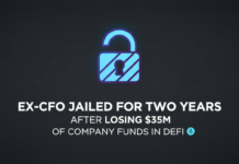 Ex-CFO Jailed for Two Years After Losing $35M of Company Funds in DeFi Ex-CFO Jailed for Two Years After Losing $35M of Company Funds in DeFi