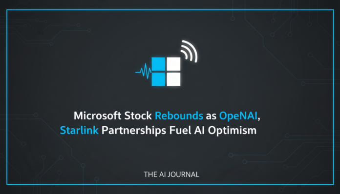 Microsoft Stock Rebounds as OpenAI, Starlink Partnerships Fuel AI Optimism