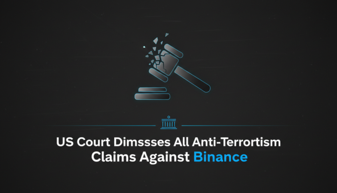US Court Dismisses All Anti-Terrorism Claims Against Binance