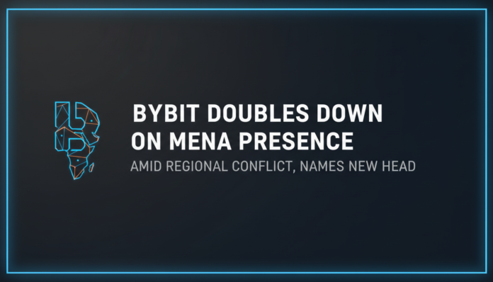 Bybit Doubles Down on MENA Presence Amid Regional Conflict, Names New Head