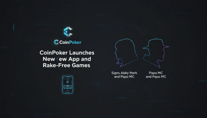 CoinPoker Launches New App and Rake-Free Games, Signs Abby Merk and Papo MC