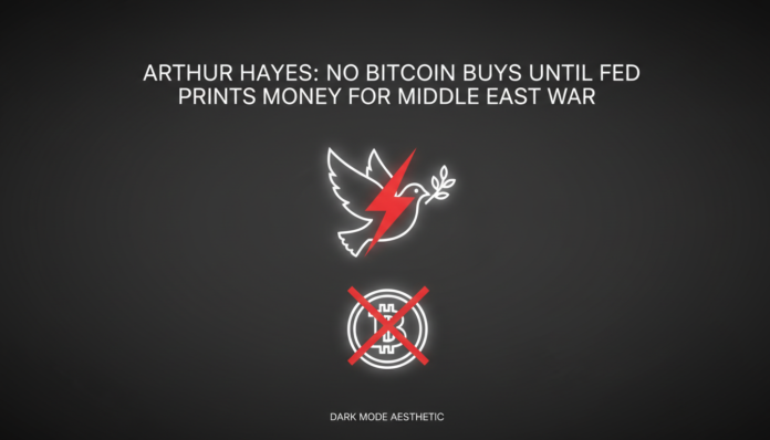 Arthur Hayes: No Bitcoin Buys Until Fed Prints Money for Middle East War
