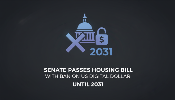 Senate Passes Housing Bill With Ban on US Digital Dollar Until 2031