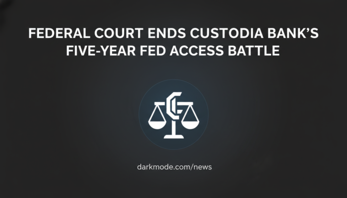 Federal Court Ends Custodia Bank’s Five-Year Fed Access Battle