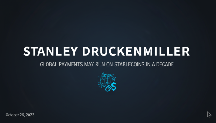Stanley Druckenmiller: Global Payments May Run on Stablecoins in a Decade