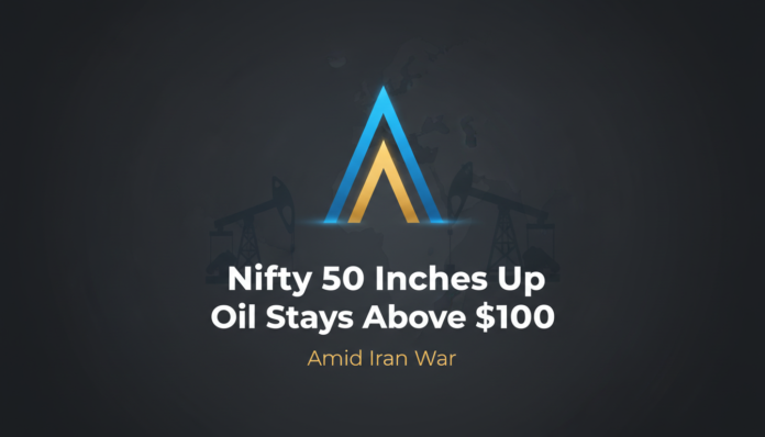Nifty 50 Inches Up as Oil Stays Above $100 Amid Iran War