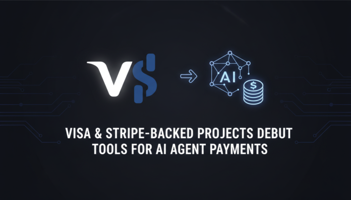 Visa & Stripe-Backed Projects Debut Tools for AI Agent Payments