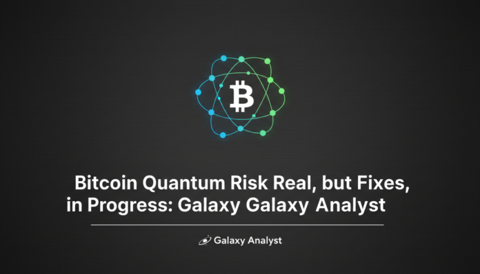 Bitcoin Quantum Risk Real, but Fixes in Progress: Galaxy Analyst