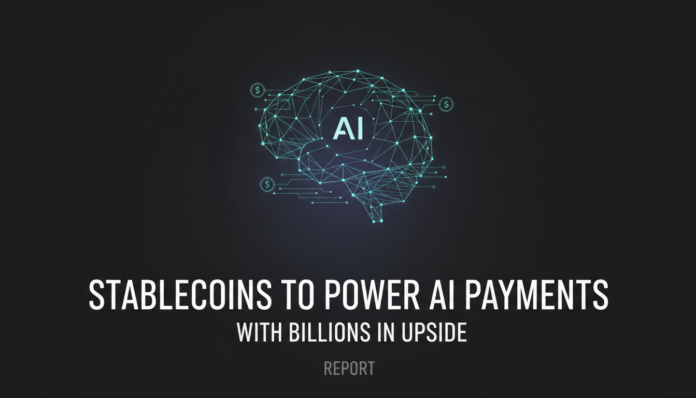 Stablecoins to Power AI Payments with Billions in Upside: Report