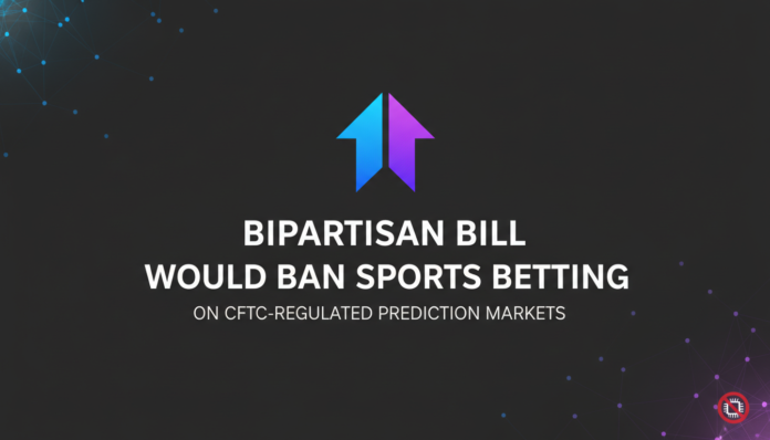 Bipartisan Bill Would Ban Sports Betting on CFTC-Regulated Prediction Markets