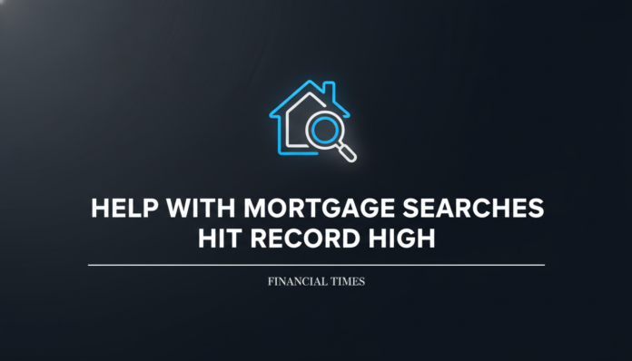 Help With Mortgage Searches Hit Record High