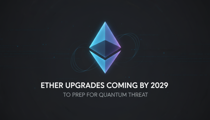 Ether Upgrades Coming by 2029 to Prep for Quantum Threat