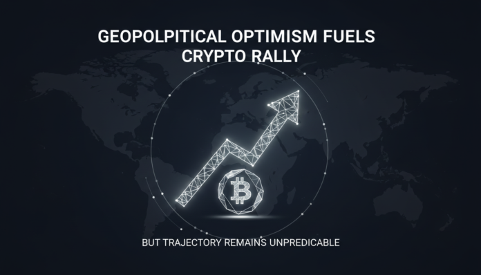 Geopolitical Optimism Fuels Crypto Rally, But Trajectory Remains Unpredictable
