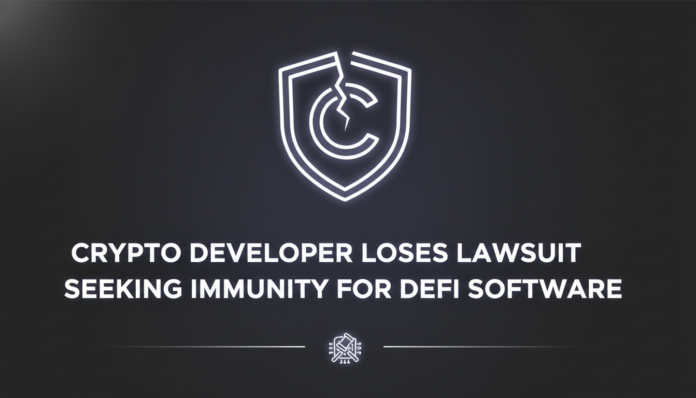 Crypto Developer Loses Lawsuit Seeking Immunity for DeFi Software