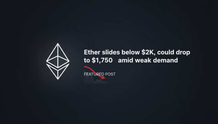 Ether slides below $2K, could drop to $1,750 amid weak demand