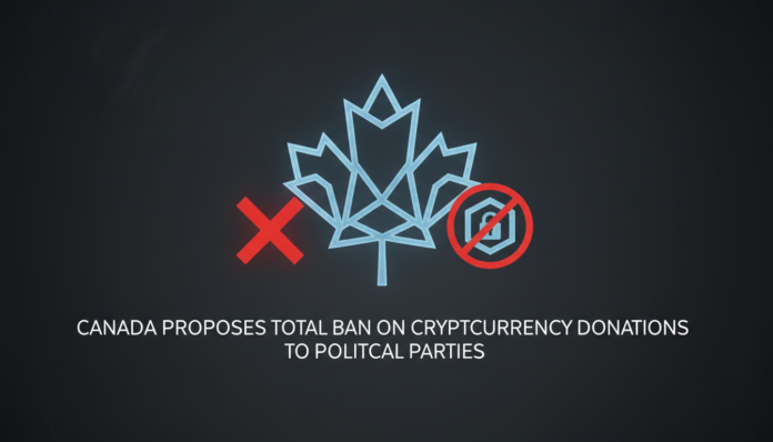 Canada proposes total ban on cryptocurrency donations to political parties