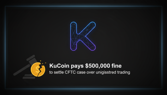 KuCoin pays $500,000 fine to settle CFTC case over unregistered trading