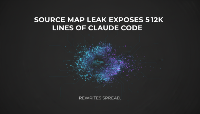 Source Map Leak Exposes 512k Lines of Claude Code; Rewrites Spread.