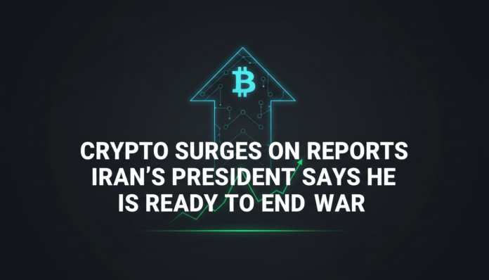 Crypto Surges on Reports Iran's President Says He is Ready to End War