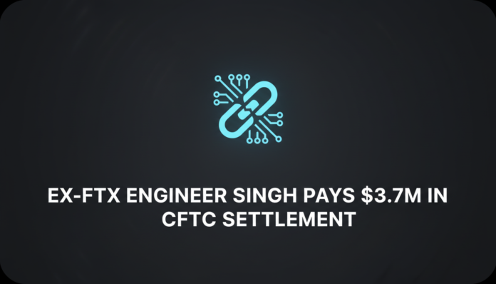 Ex-FTX engineer Singh pays $3.7M in CFTC settlement